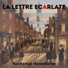 La lettre écarlate Audibook, by Nathaniel Hawthorne