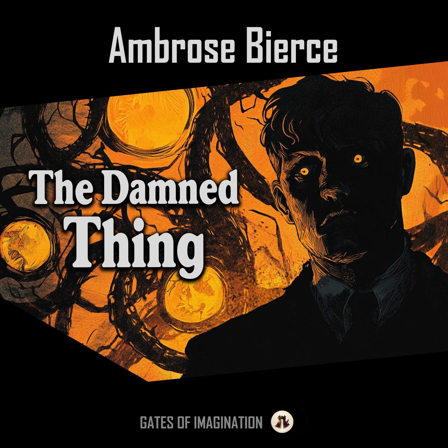 The Damned Thing Audiobook, by Ambrose Bierce