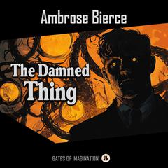 The Damned Thing Audibook, by Ambrose Bierce