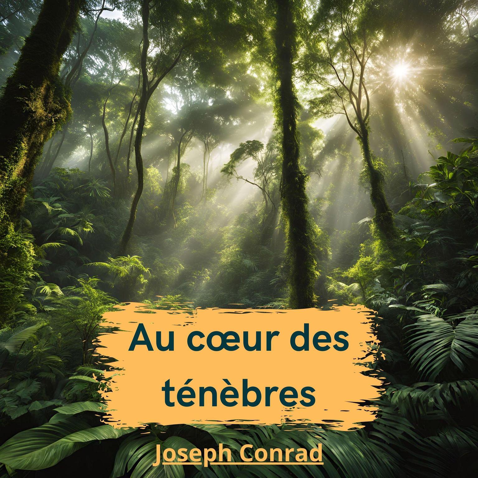 Au cœur des ténèbres Audiobook, by Joseph Conrad