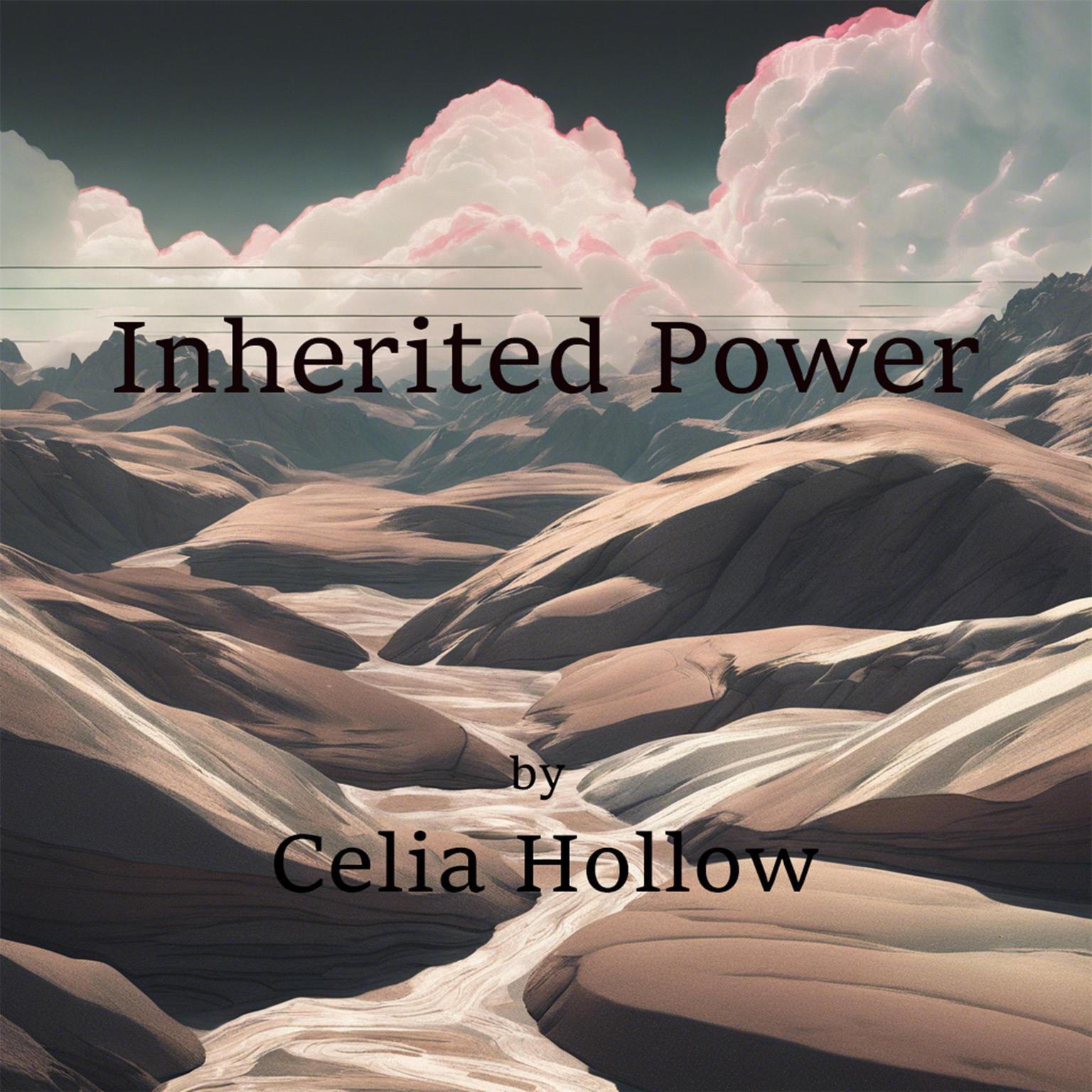 Inherited Power Audiobook, by Celia Hollow