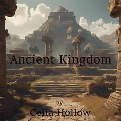 Ancient Kingdom Audibook, by Celia Hollow