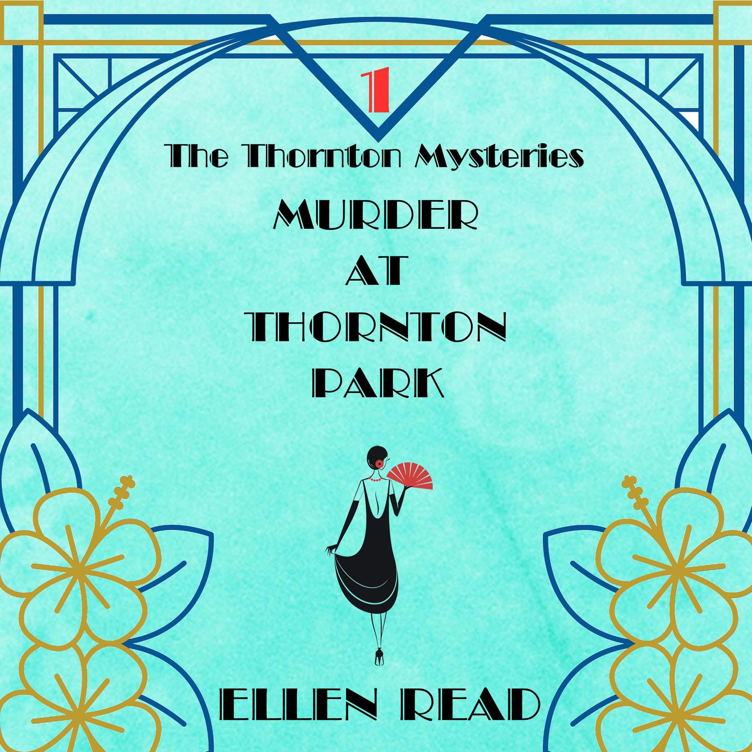 Murder at Thornton Park: Book 1 of the Thornton Mysteries Audiobook, by Ellen Read