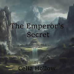 The Emperor's Secret Audibook, by Celia Hollow