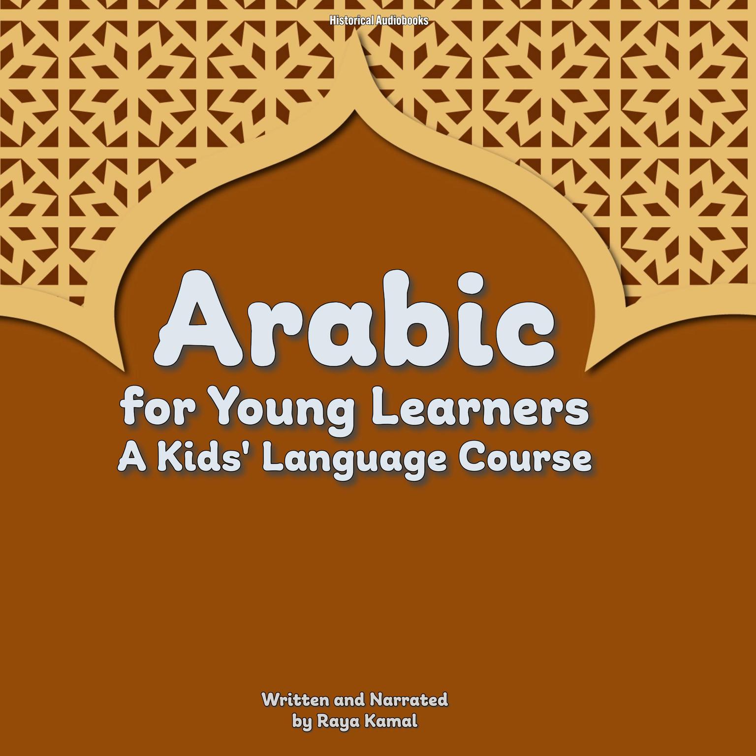 Arabic for Young Learners Audiobook, by Raya Kamal