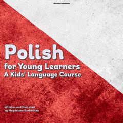 Polish for Young Learners Audibook, by Magdalena Borkowska