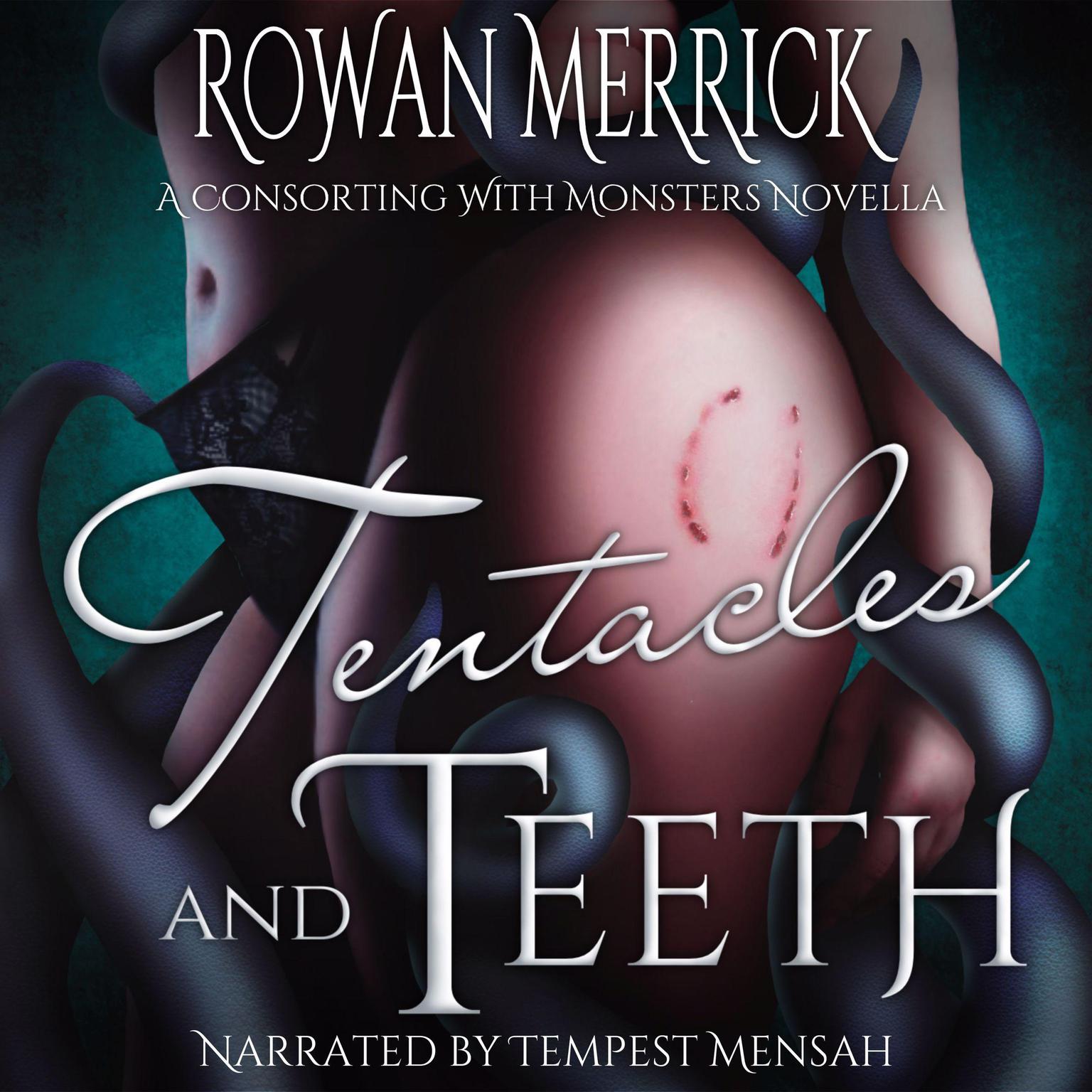 Tentacles and Teeth: A Consorting With Monsters Novella Audiobook, by Rowan Merrick