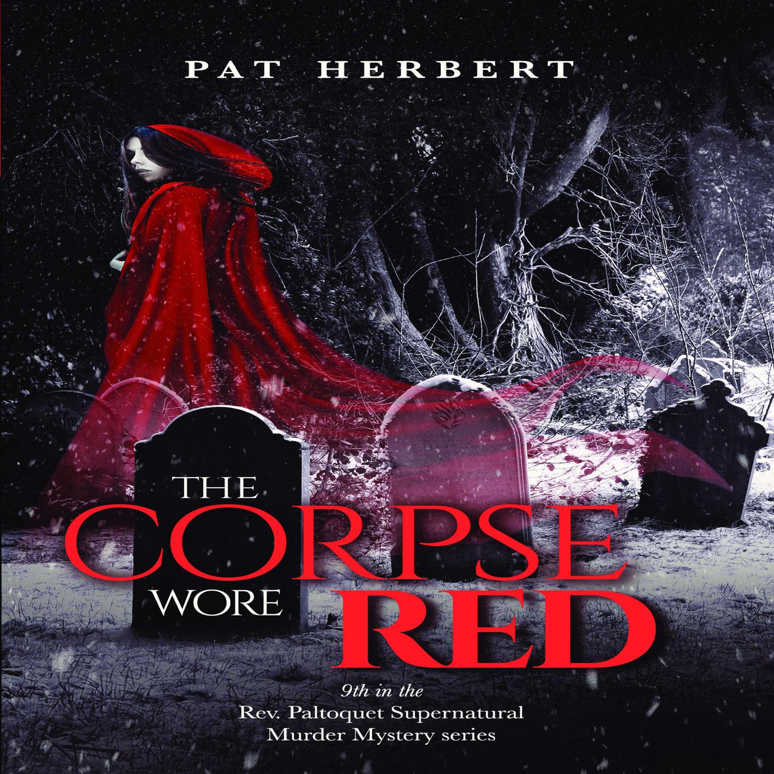 The Corpse Wore Red (Book 9 in the Reverend Paltoquet supernatural mystery series) Audiobook, by Pat Herbert