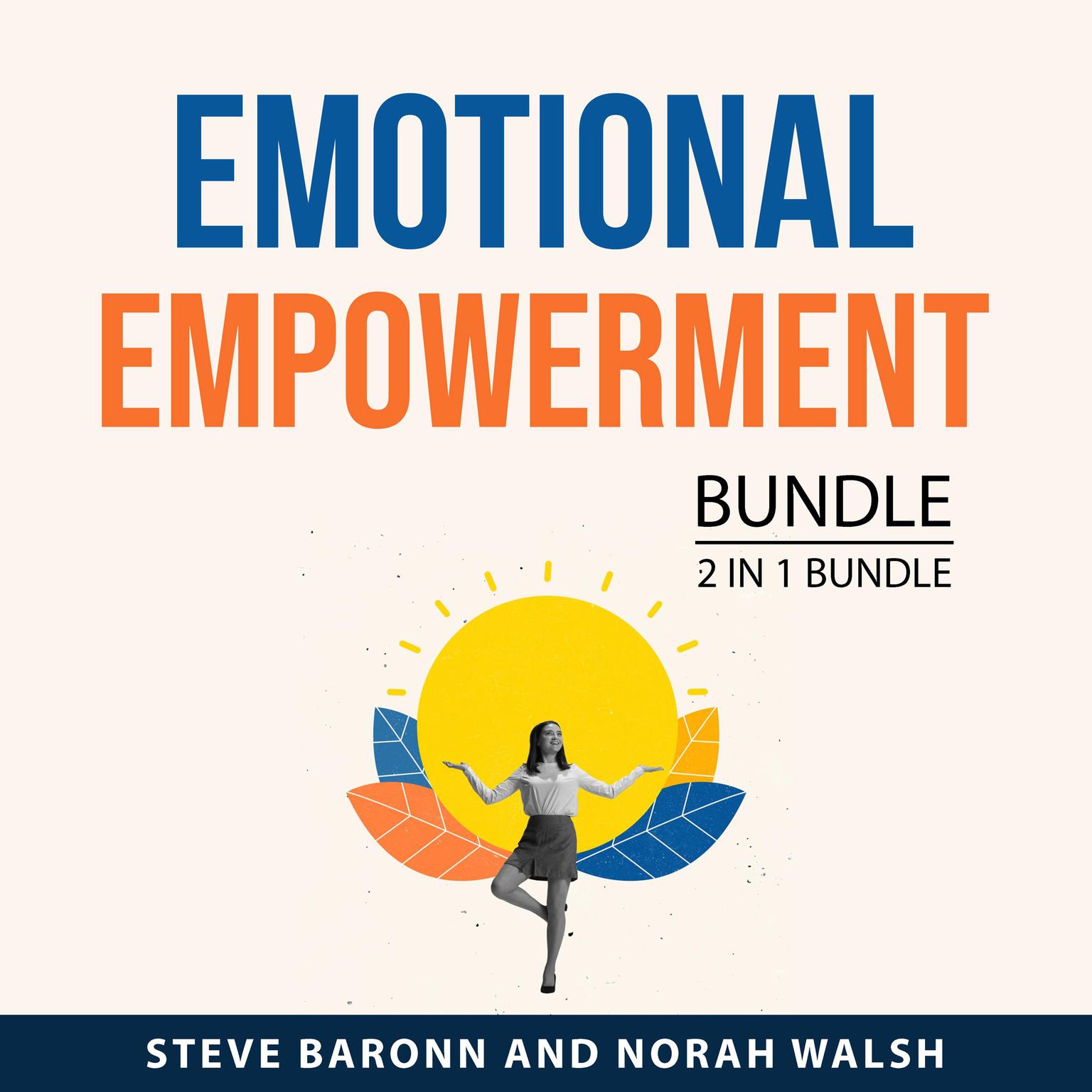 Emotional Empowerment Bundle, 2 in 1 Bundle: The Emotions Book and How to Handle Your Emotions Audiobook, by Norah Walsh