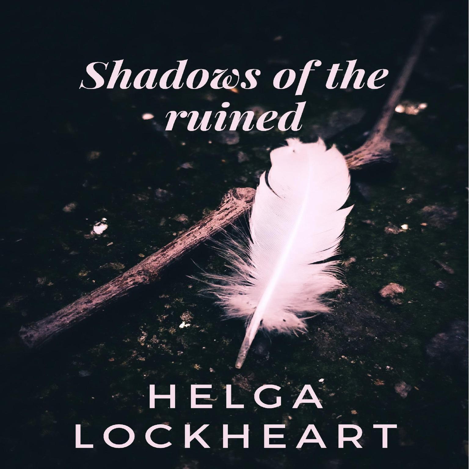 Shadows of the ruined Audiobook, by Helga Lockheart