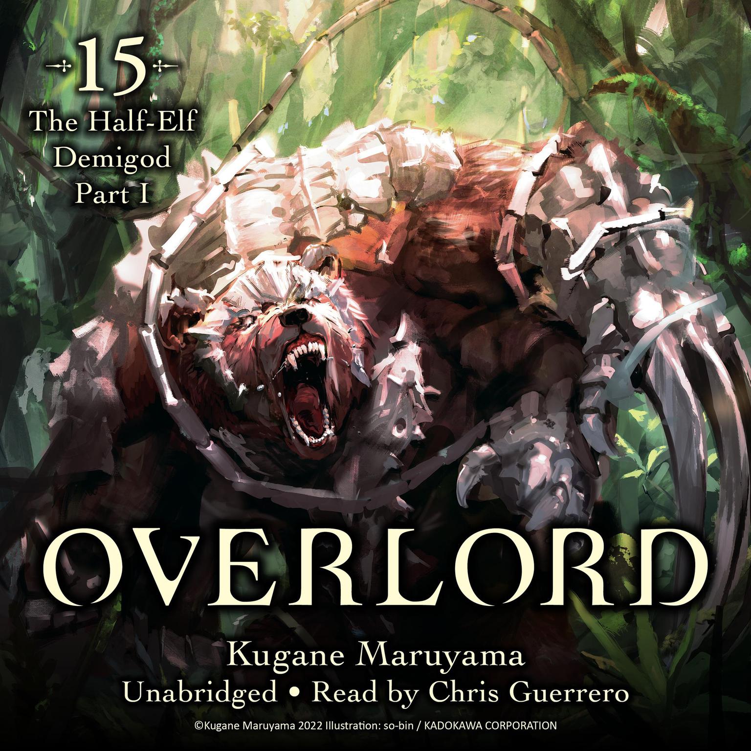 Overlord, Vol. 15 (light novel): The Half-Elf Demigod Part I Audiobook, by Kugane Maruyama