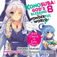 Konosuba: God's Blessing on This Wonderful World!, Vol. 8: Axis Church vs. Eris Church Audibook, by Natsume Akatsuki