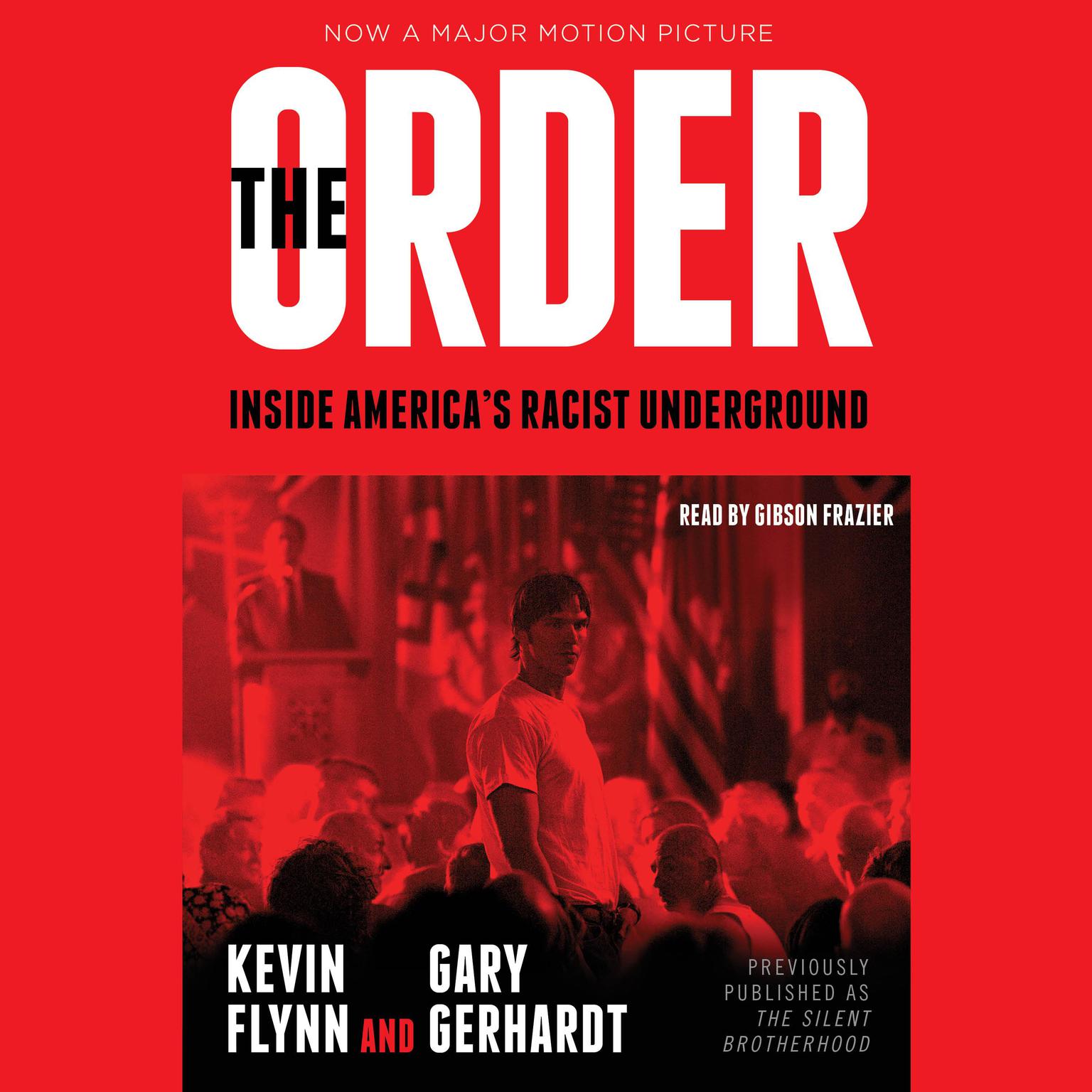 The Order: Inside Americas Racist Underground&nbsp; Audiobook, by Kevin Flynn