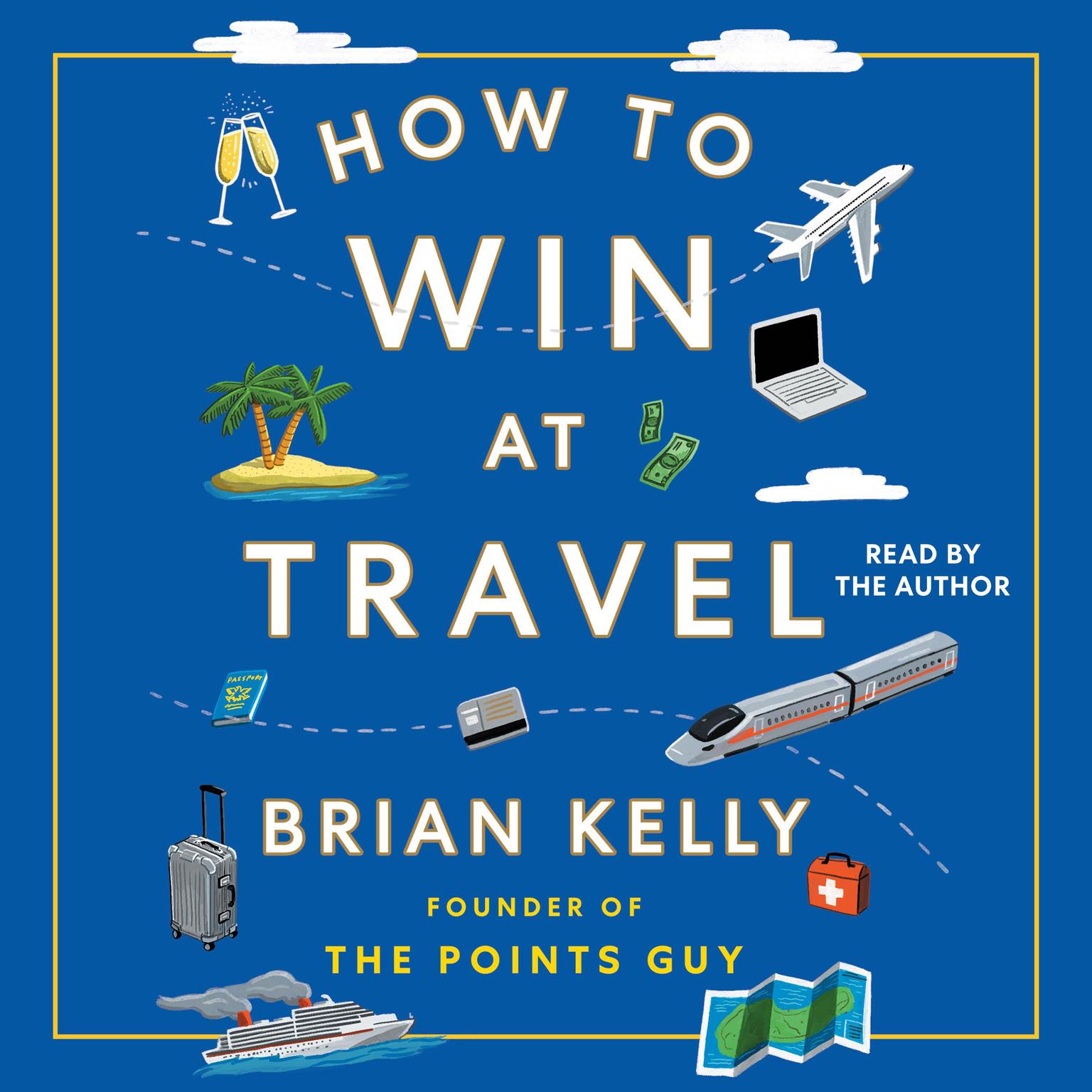 How to Win at Travel Audiobook, by Brian Kelly