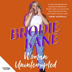 Woman Uninterrupted Audibook, by Brodie Kane