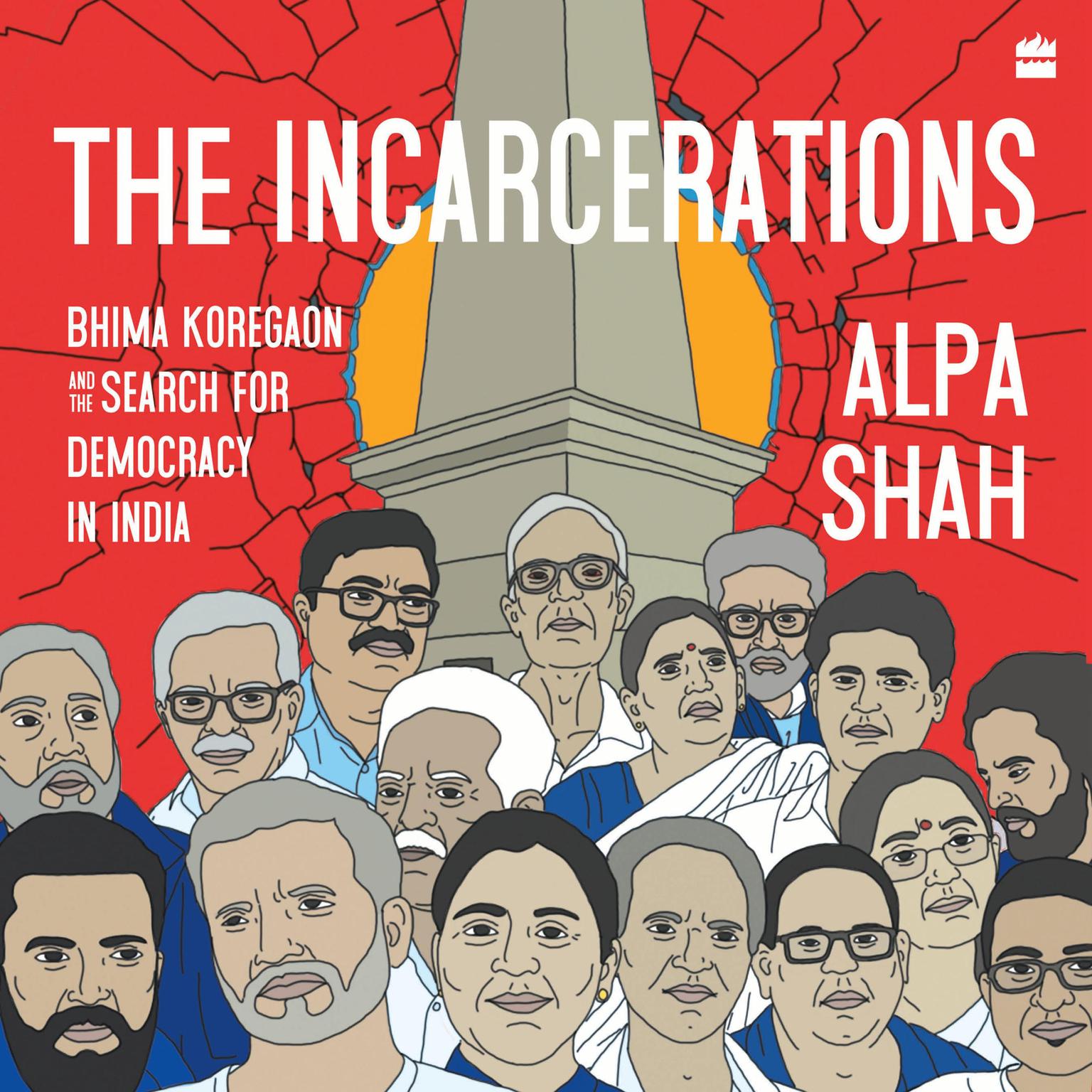 The Incarcerations: Bhima Koregaon and the Search for Democracy in India Audiobook, by Alpa Shah