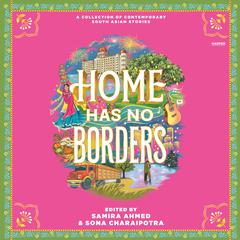 Home Has No Borders Audibook, by Samira Ahmed