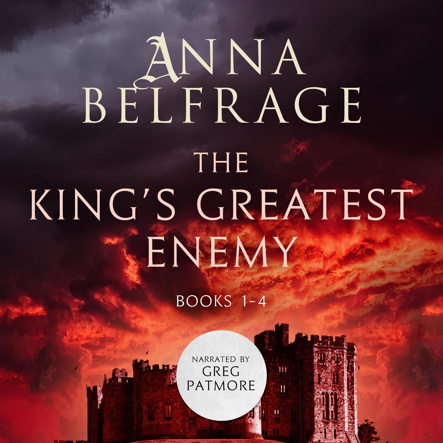 The King’s Greatest Enemy: Complete Series Audiobook, by Anna Belfrage