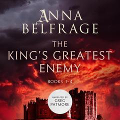 The King’s Greatest Enemy: Complete Series Audiobook, by Anna Belfrage