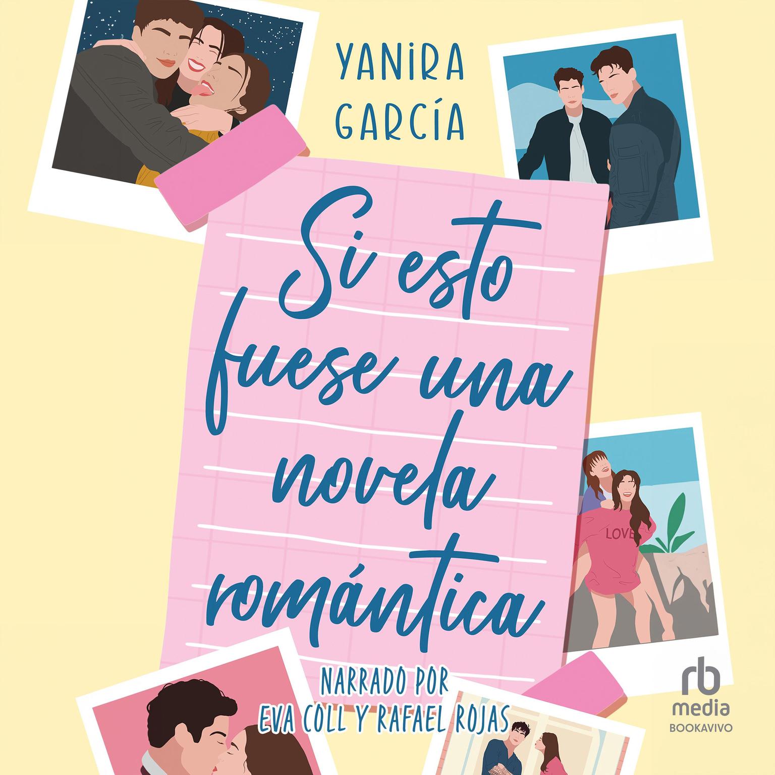 Si esto fuese una novela romántica If this were a Romance Novel Audiobook, by Yanira García