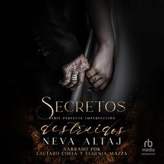 Secretos Destruidos 'Ruined Secrets' Audibook, by Neva Altaj