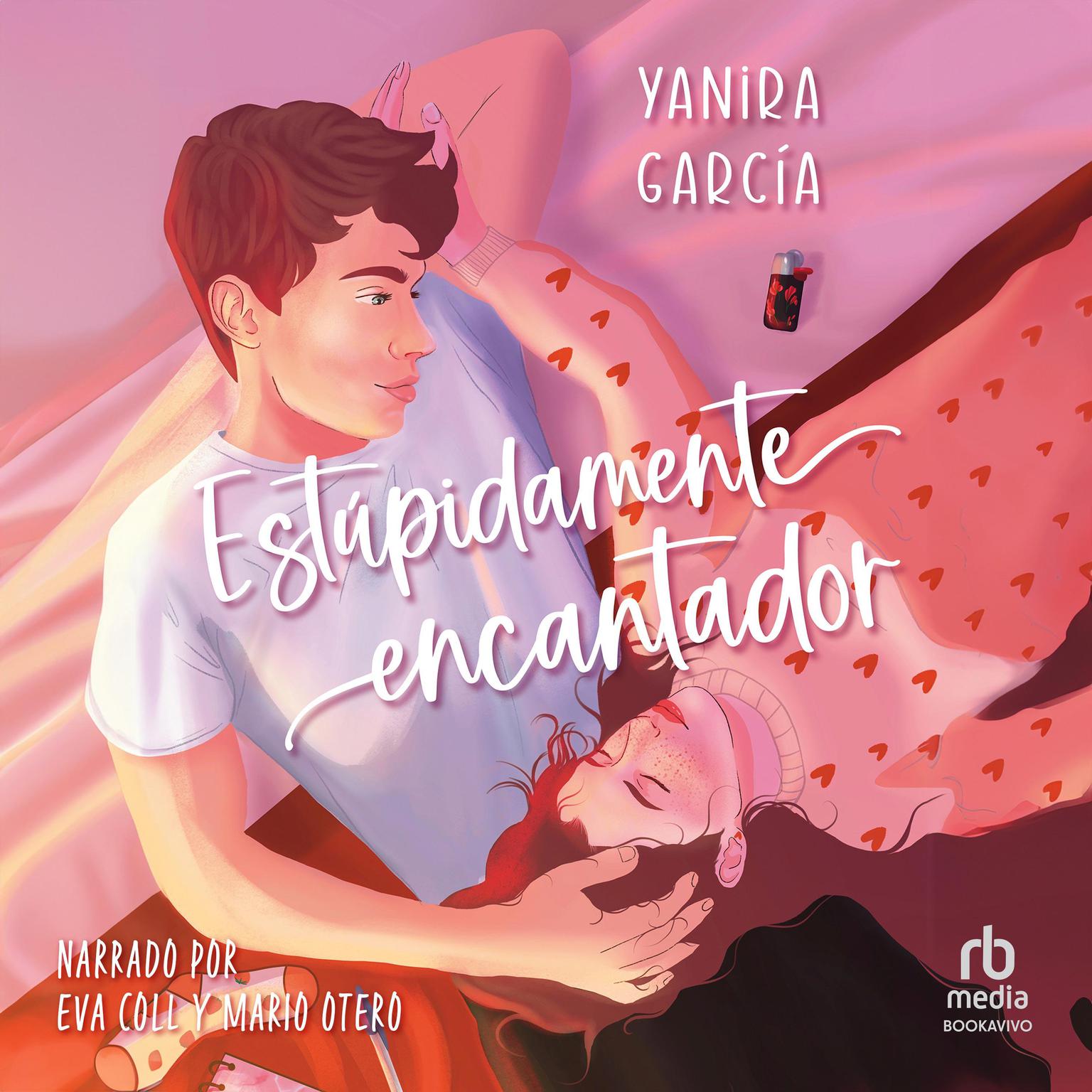 Estúpidamente encantador Stupidly Charming Audiobook, by Yanira García