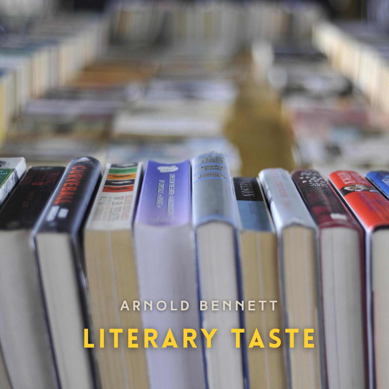 Literary Taste: How to Form It Audiobook, by Arnold Bennett