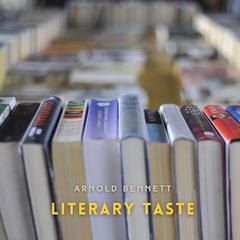 Literary Taste: How to Form It Audibook, by Arnold Bennett