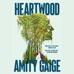 Heartwood Audibook, by Amity Gaige