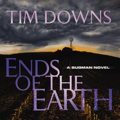 Ends of the Earth: A Bug Man Novel Audibook, by Tim Downs