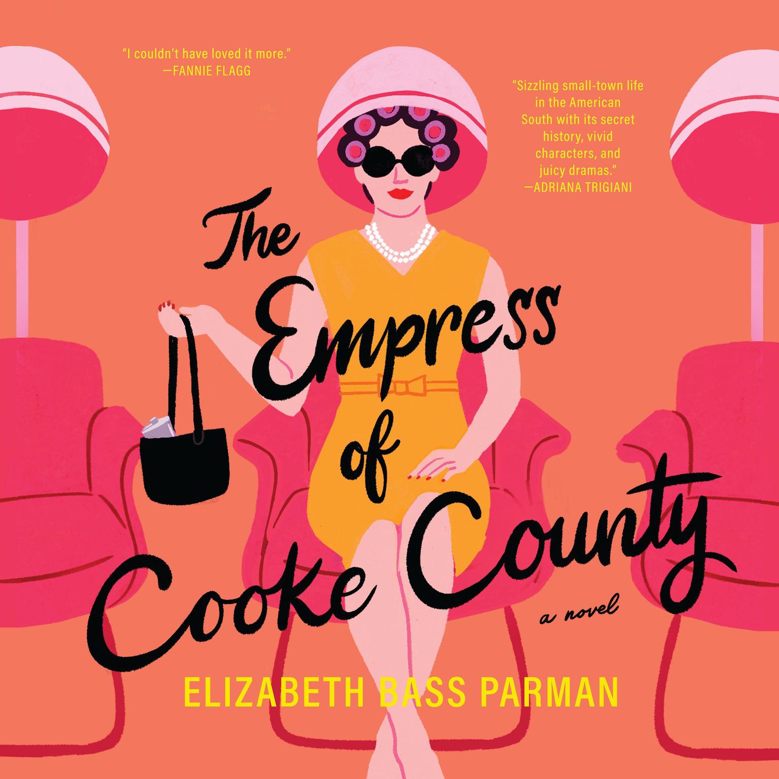 The Empress of Cooke County: A Novel Audiobook, by Elizabeth Bass Parman