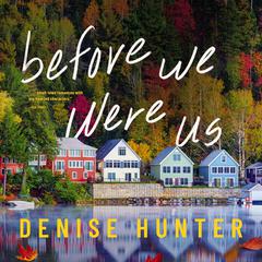 Before We Were Us Audibook, by Denise Hunter