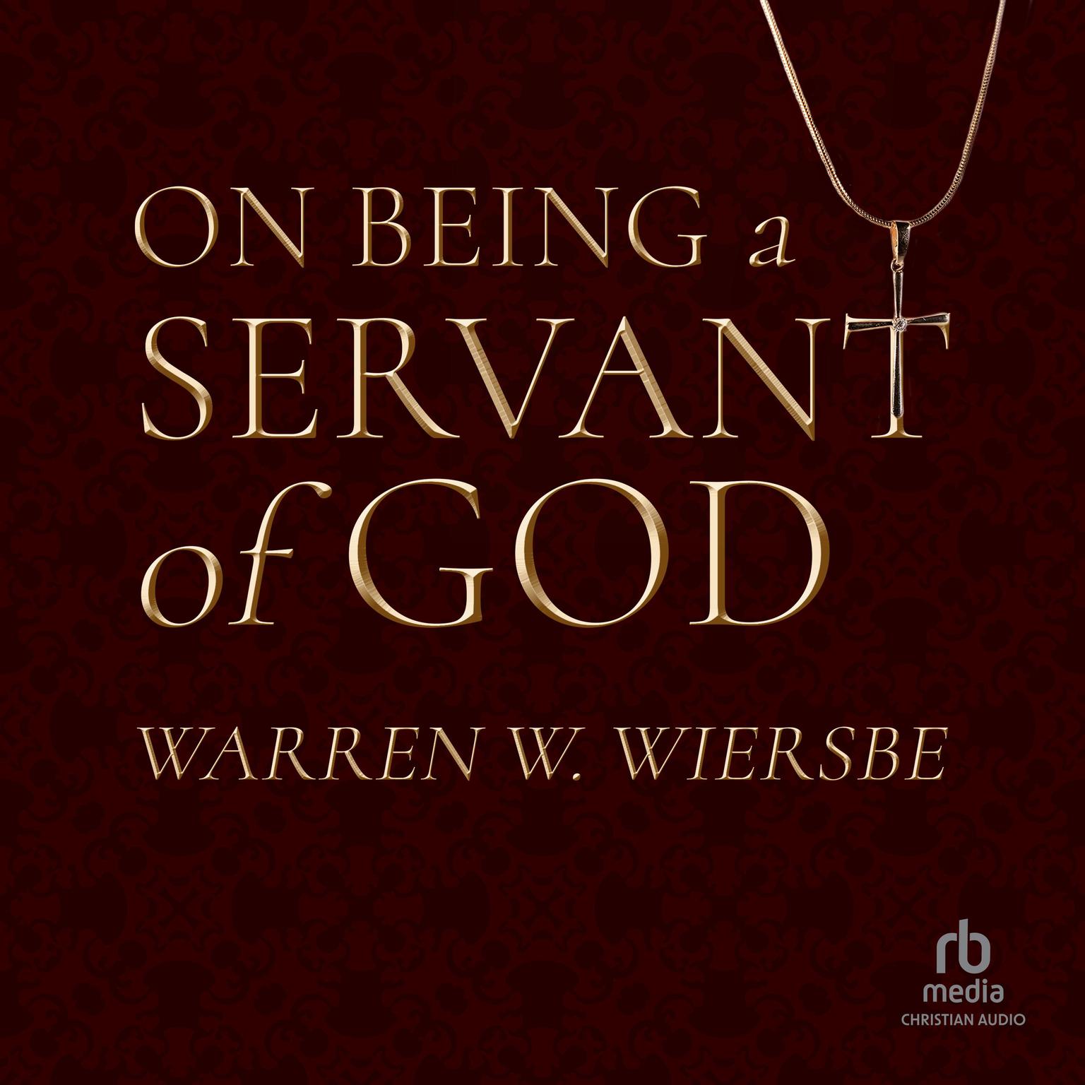 On Being a Servant of God Audiobook, by Warren W. Wiersbe