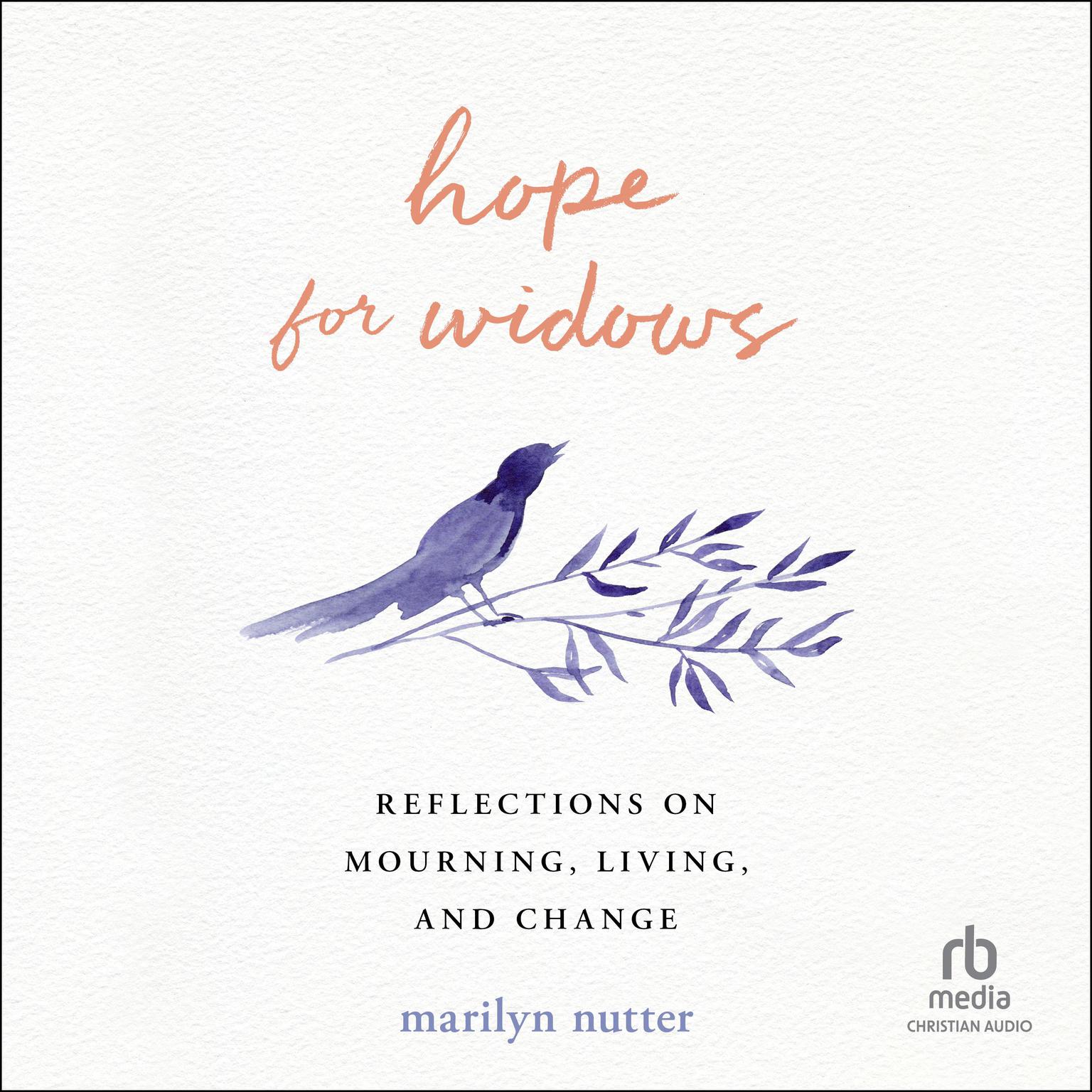 Hope for Widows: Reflections on Mourning, Living, and Change Audiobook, by Marilyn Nutter