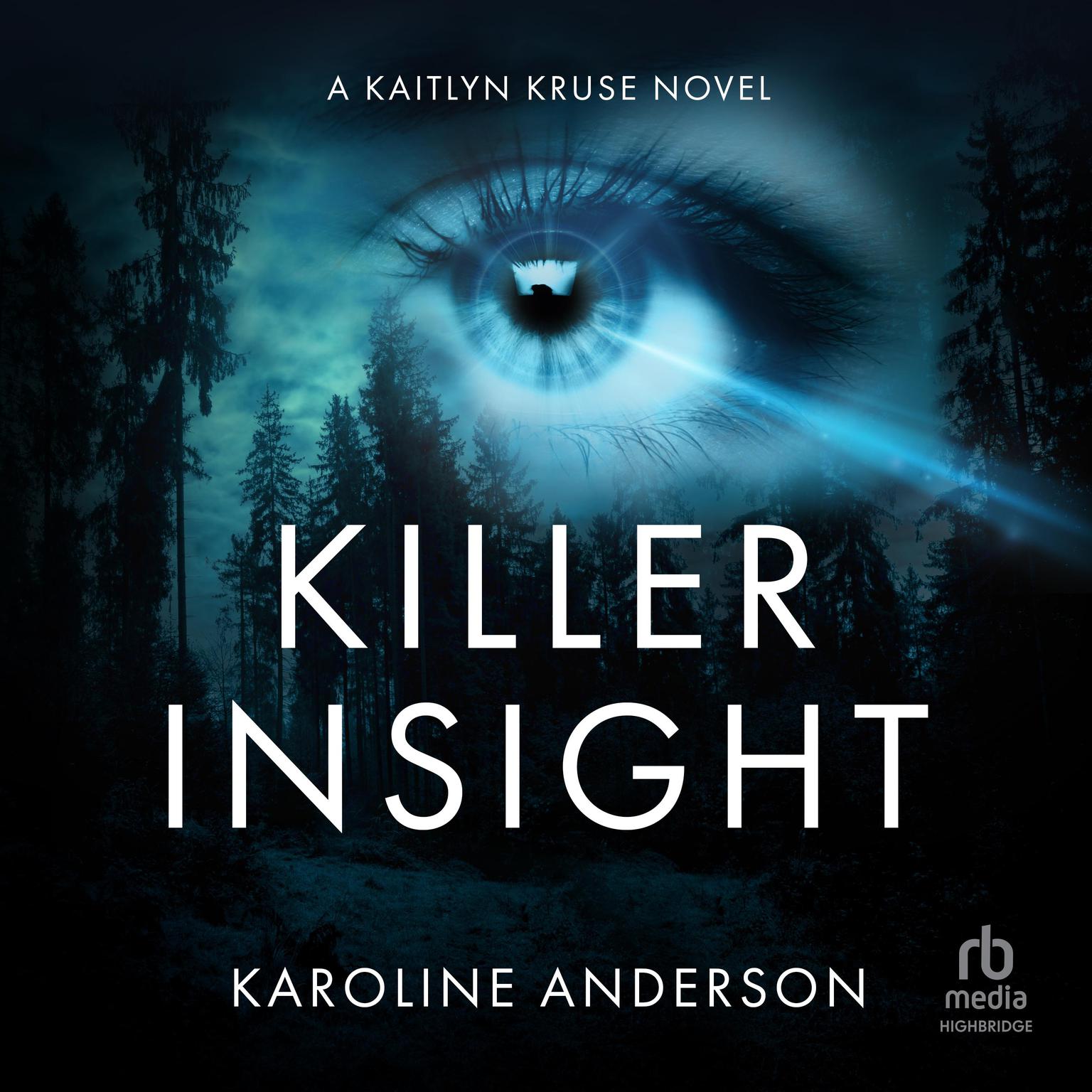 Killer Insight: A Kaitlyn Kruse Novel Audiobook, by Karoline Anderson