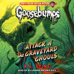 Attack of the Graveyard Ghouls (Classic Goosebumps #31) Audibook, by R. L. Stine