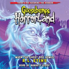 When the Ghost Dog Howls Audibook, by R. L. Stine