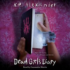 Dead Girl's Diary Audibook, by K. R. Alexander