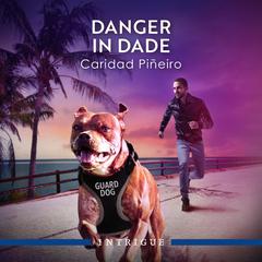 Danger In Dade Audibook, by Caridad Pineiro