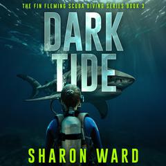 Dark Tide: A Fin Fleming Scuba Diving Mystery Audibook, by Sharon Ward