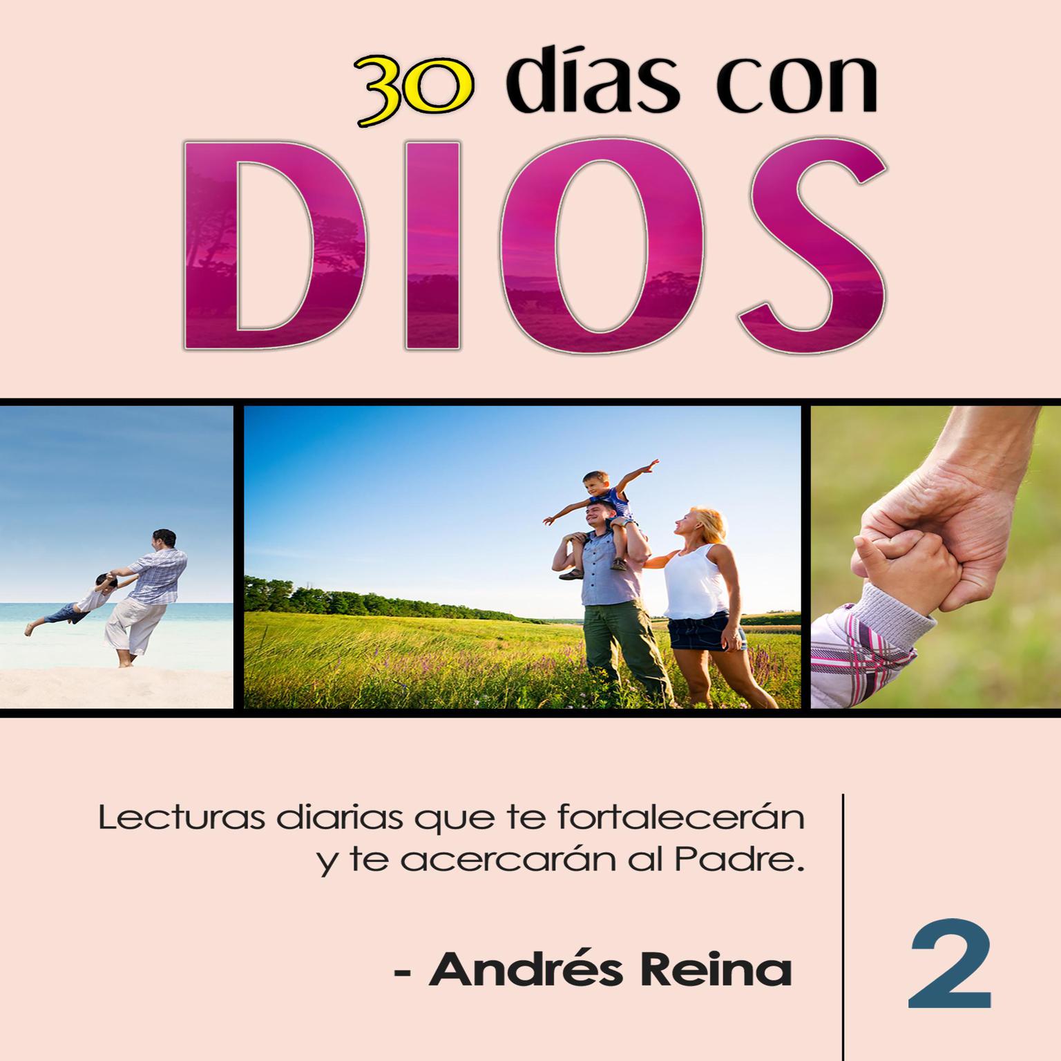 30 Días con Dios - Volumen 2: Lecturas diarias que te fortalecerán y te acercarán al Padre Audiobook, by Andrés Reina