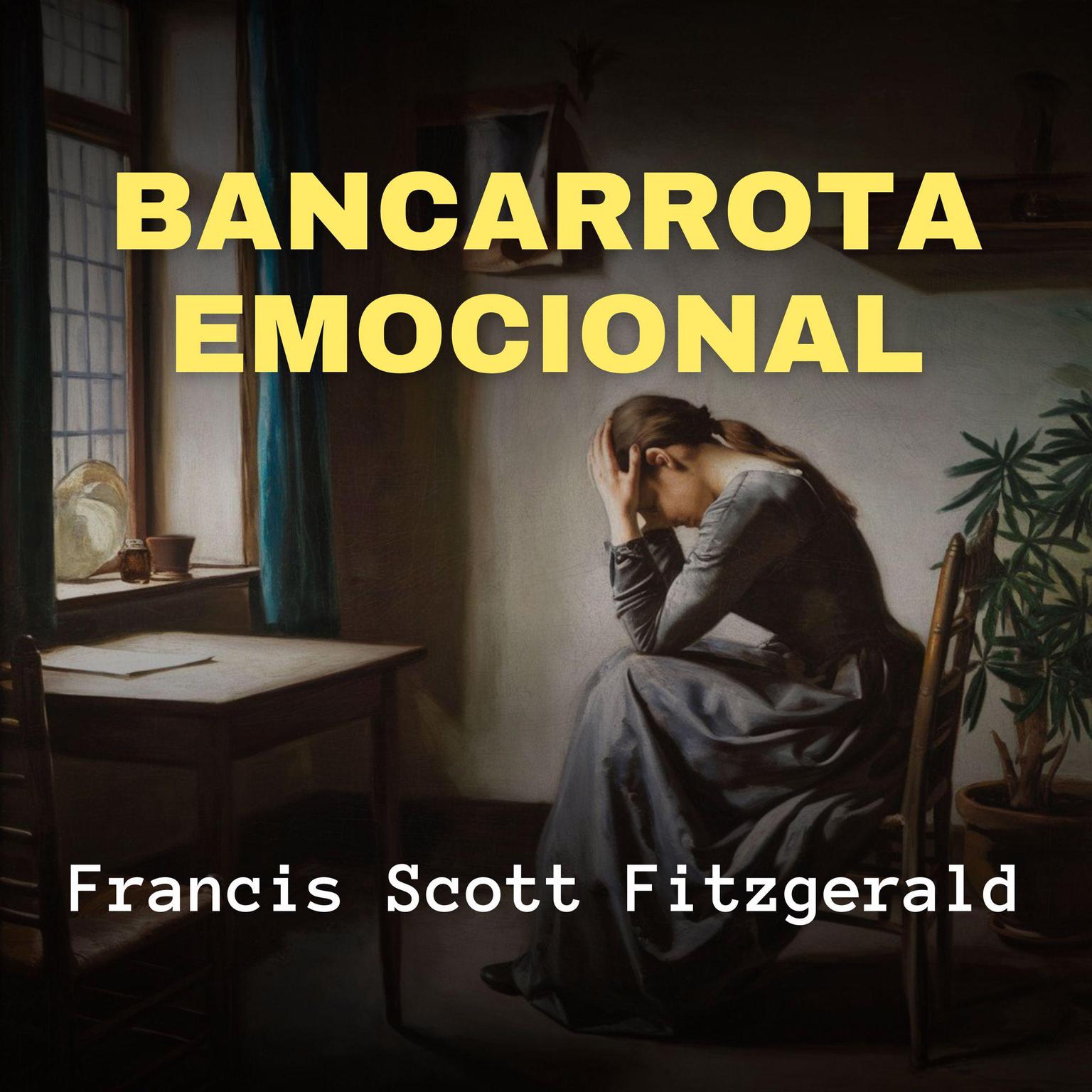 Bancarrota Emocional Audiobook, by Francis Scott Fitzgerald