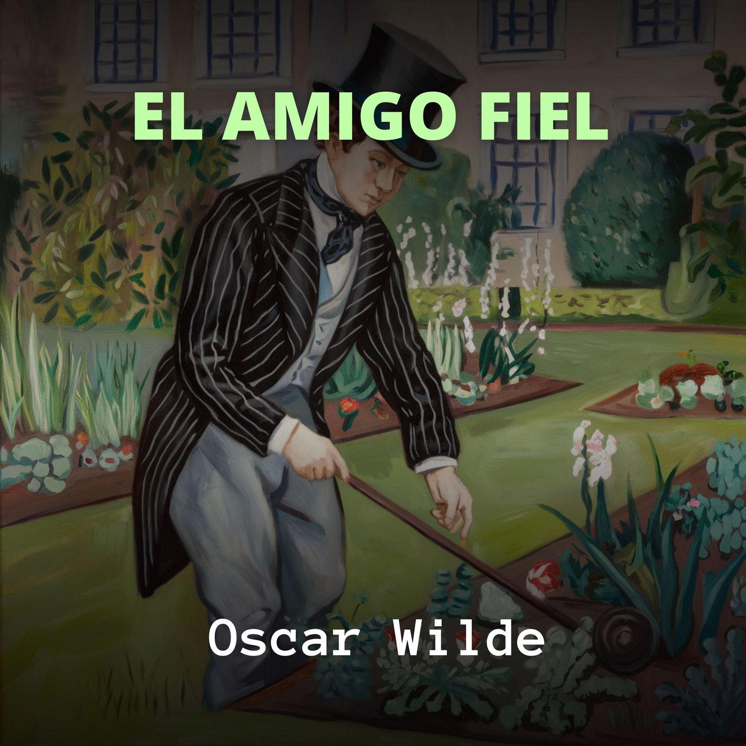 El Amigo Fiel Audiobook, by Oscar Wilde