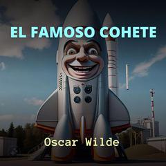 El Famoso Cohete Audibook, by Oscar Wilde