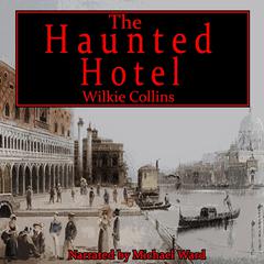 The Haunted Hotel Audibook, by Wilkie Collins