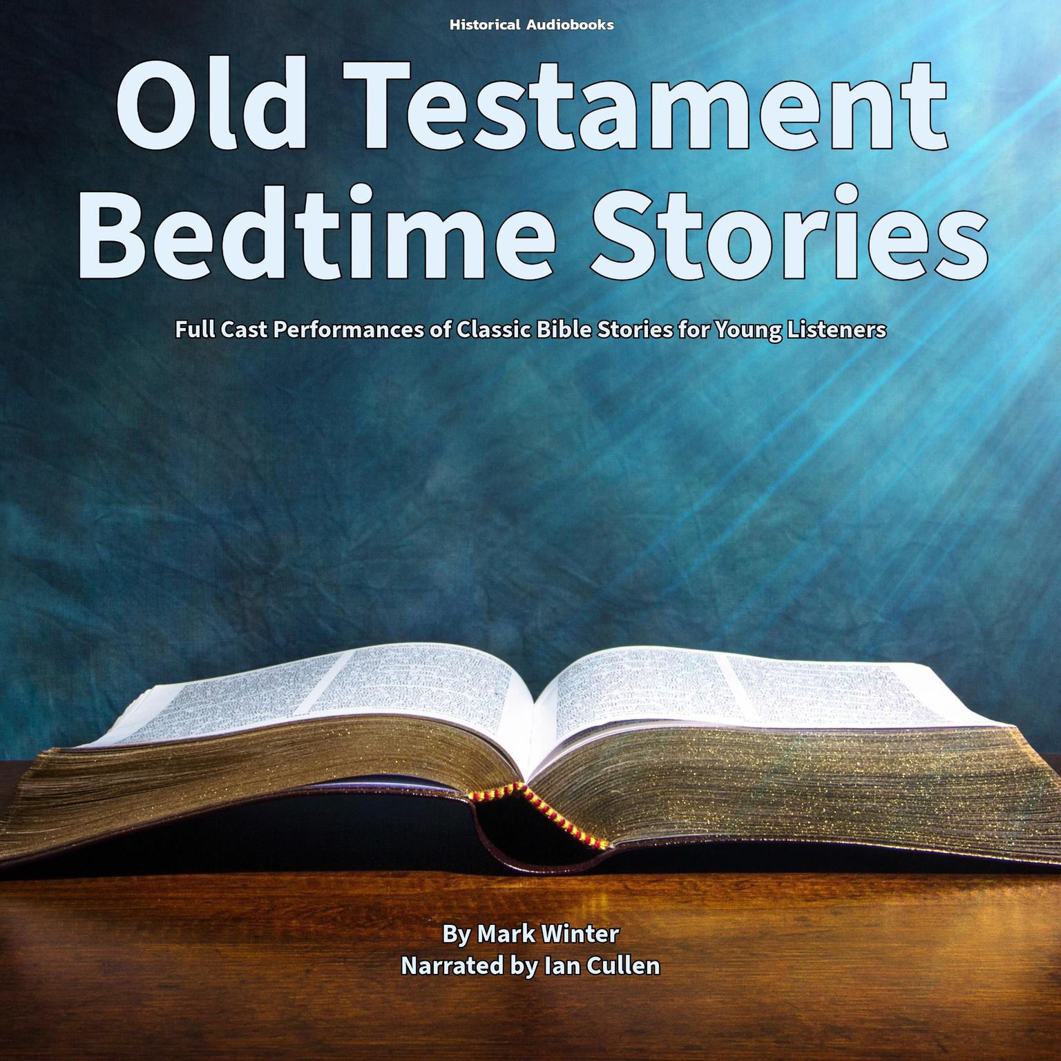 Old Testament Bedtime Stories: Full Cast Performances of Classic Bible Stories for Young Listeners Audiobook, by Mark Winters