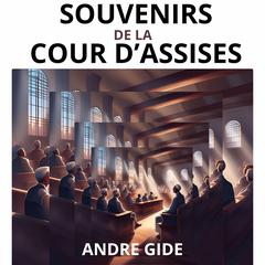 Souvenirs de la cour d'assises Audiobook, by André Gide