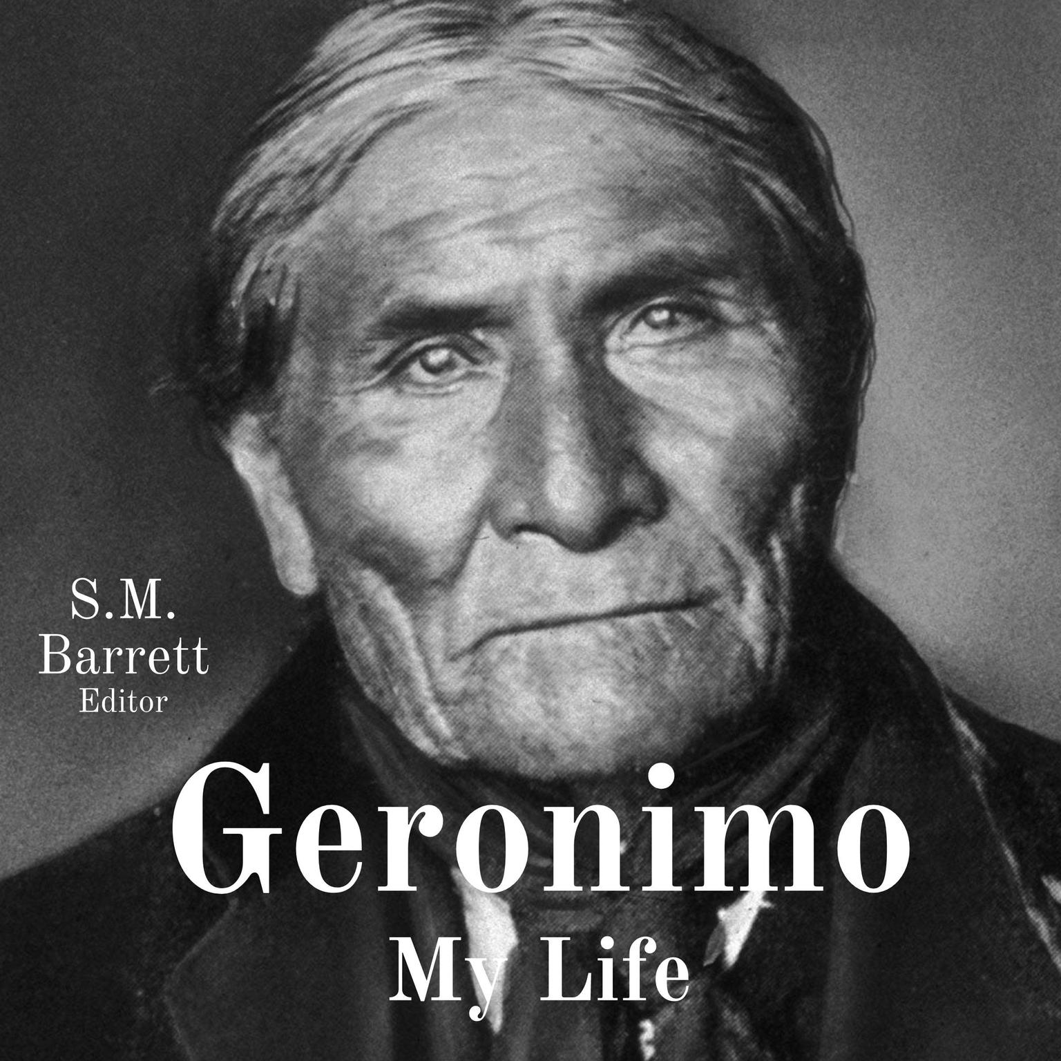 Geronimo: My Life Audiobook, by Geronimo