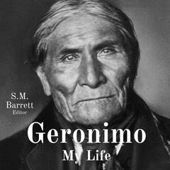 Geronimo: My Life Audibook, by Geronimo