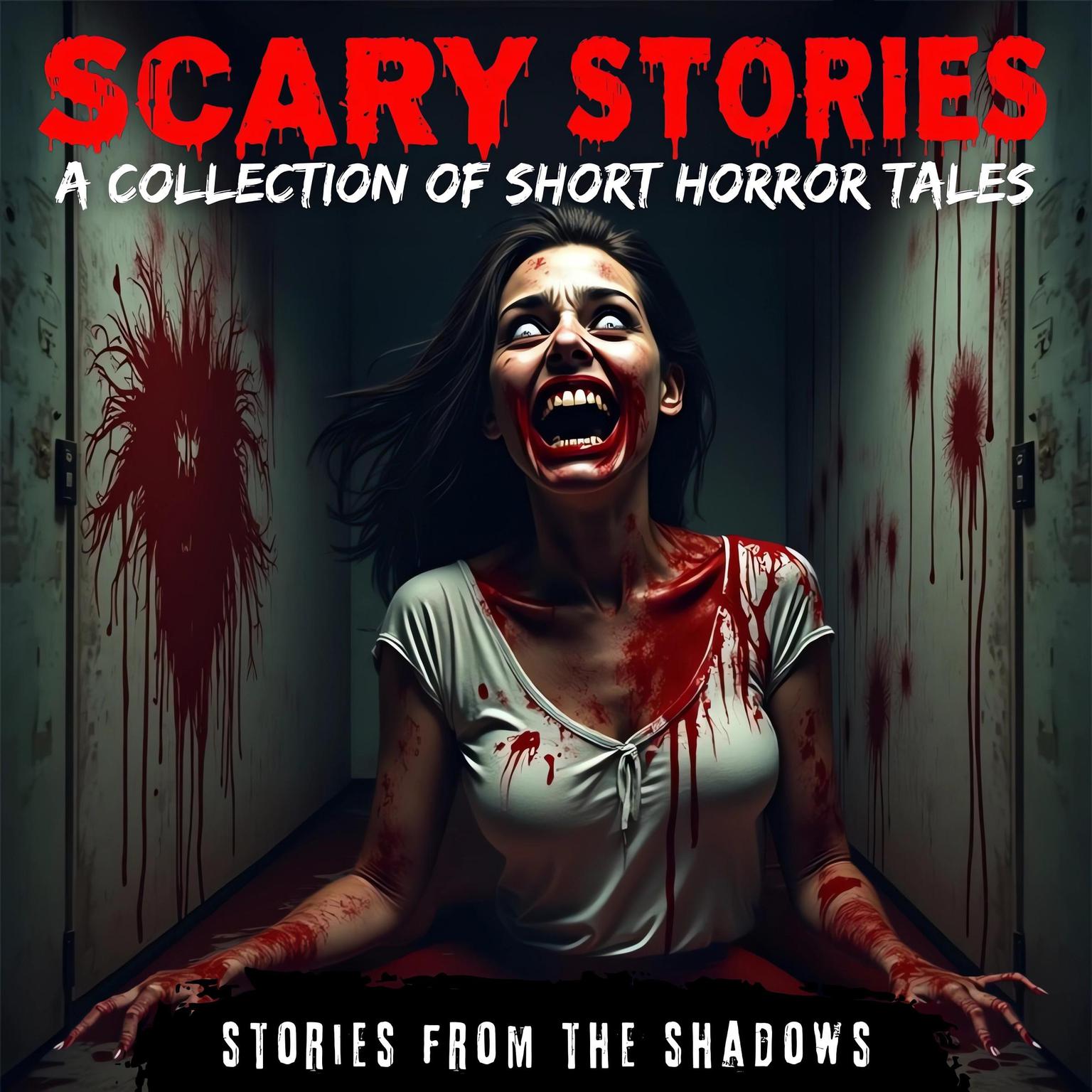 Scary Stories. A Collection of Short Horror Tales: Bone-Chilling Cosmic Thrillers & Supernatural Suspense Terror in a Dystopian World Audiobook, by Stories From The Shadows